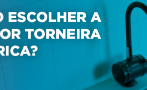 como escolher a melhor torneira eletrica