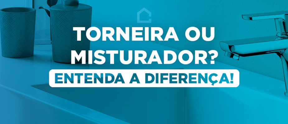 Conheça as diferenças entre torneira e misturador e faça a melhor escolha para o seu lar